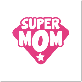 Super Mom Posters and Art